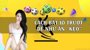 Lô trượt là gì? Tổng hợp cách bắt lô trượt hiệu quả