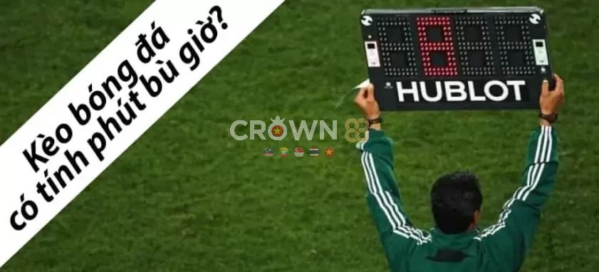 Cá độ bóng đá có tính thời gian bù giờ không?