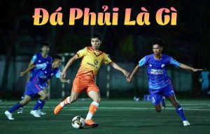 Tìm hiểu Bóng đá phủi là gì? Đặc điểm bóng đá phủi hiện nay