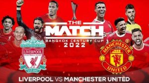 Manchester United Vs Liverpool Di Ajang The Match Bangkok Century Cup 2022