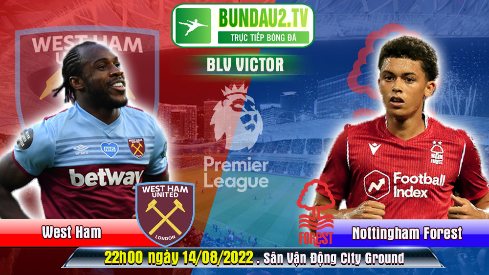 Highlight Nottingham Forest – Westham Ngoại hạng Anh 14/8