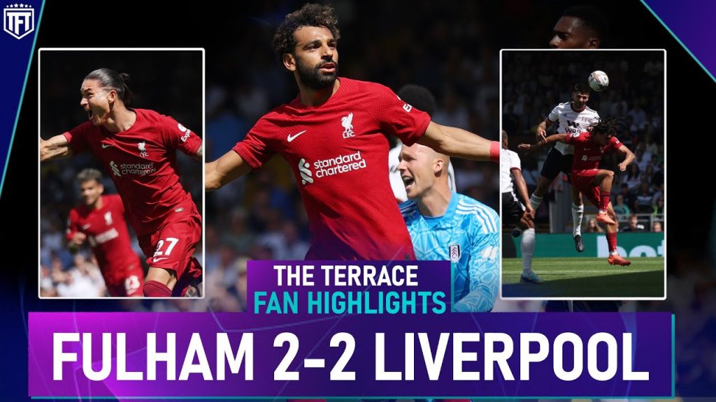 Highlight Fulham – Liverpool Ngoại hạng Anh 6/8