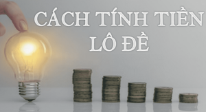 Cách tính tiền lô đề, Học cách tính tiền chuẩn xác nhất không phải ai cũng biết
