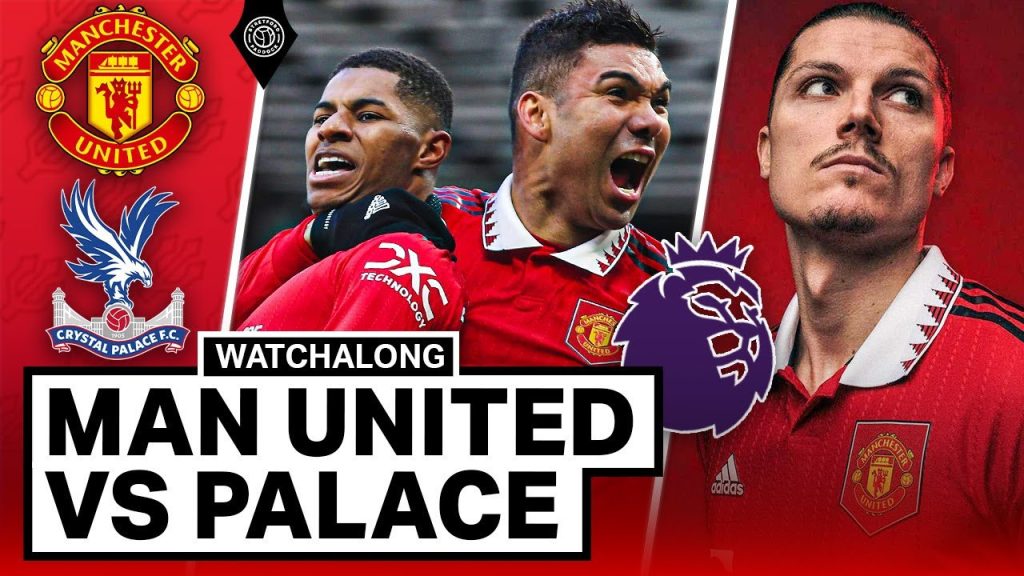 Hightlight MAN UTD – CRYSTAL PALACE 4-2