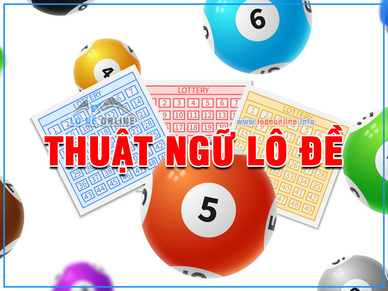 Các thuật ngữ trong lô đề cho người mới bắt đầu chơi